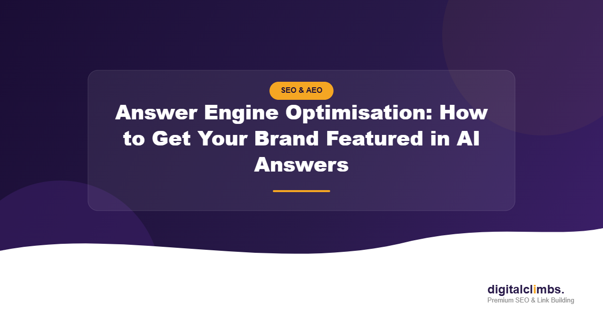 Answer Engine Optimisation: How to Get Your Brand Featured in AI-Generated Answers
