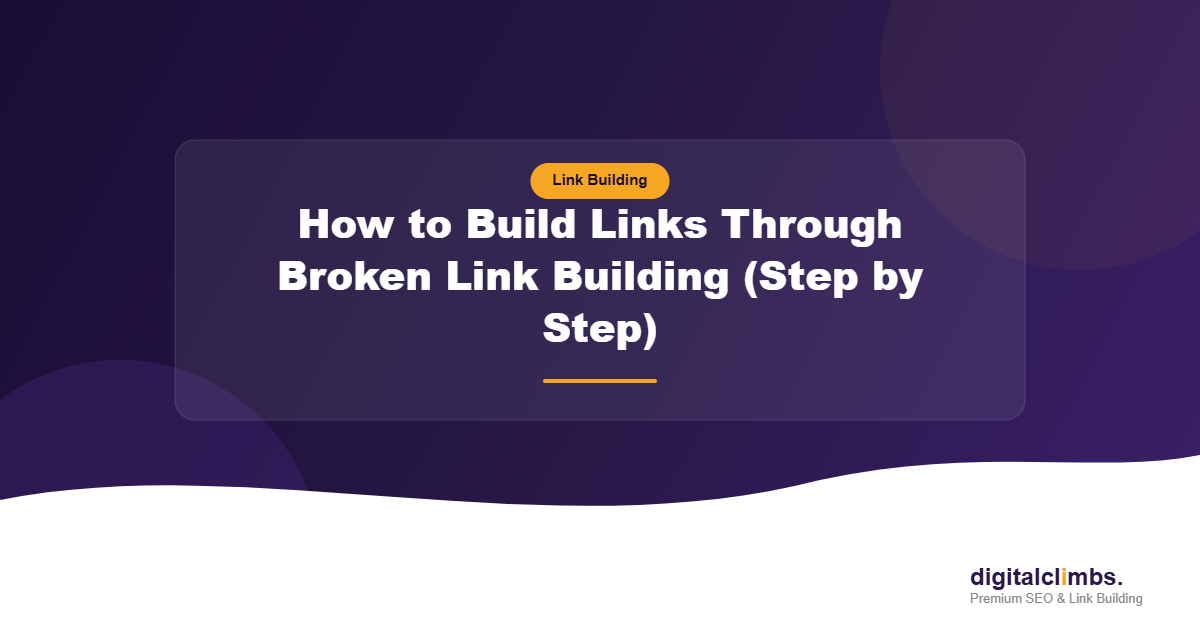 How to Build Links Through Broken Link Building (Step by Step)
