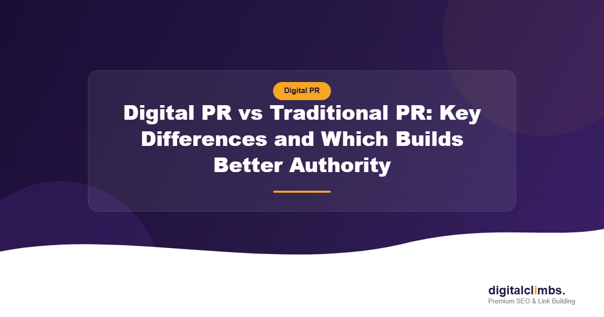 Digital PR vs Traditional PR: Key Differences and Which Builds Better Authority