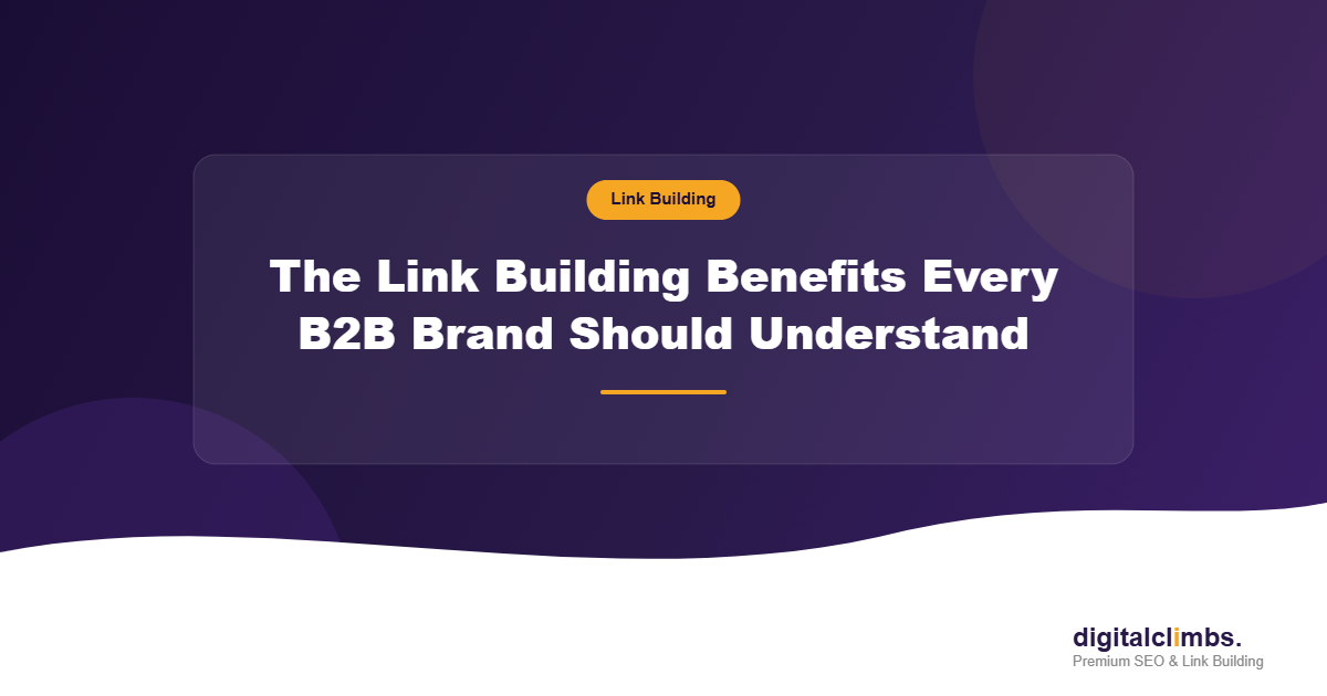 The Link Building Benefits Every B2B Brand Should Understand