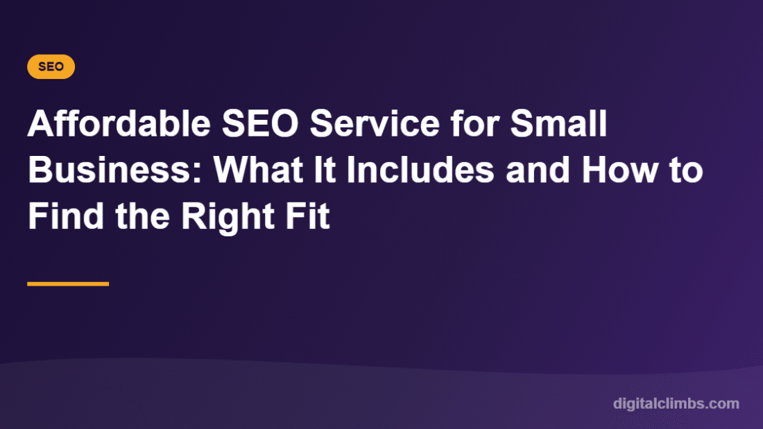 Affordable SEO Service for Small Business: What It Includes and How to Find the Right Fit