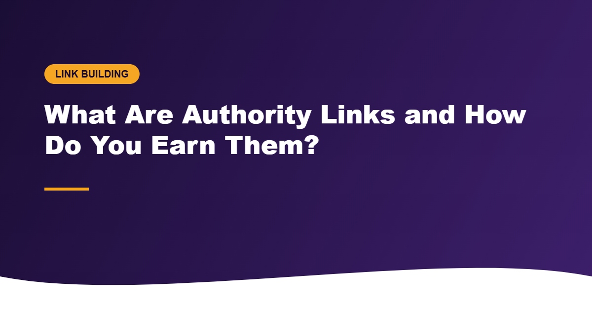 What Are Authority Links and How Do You Earn Them in 2026?